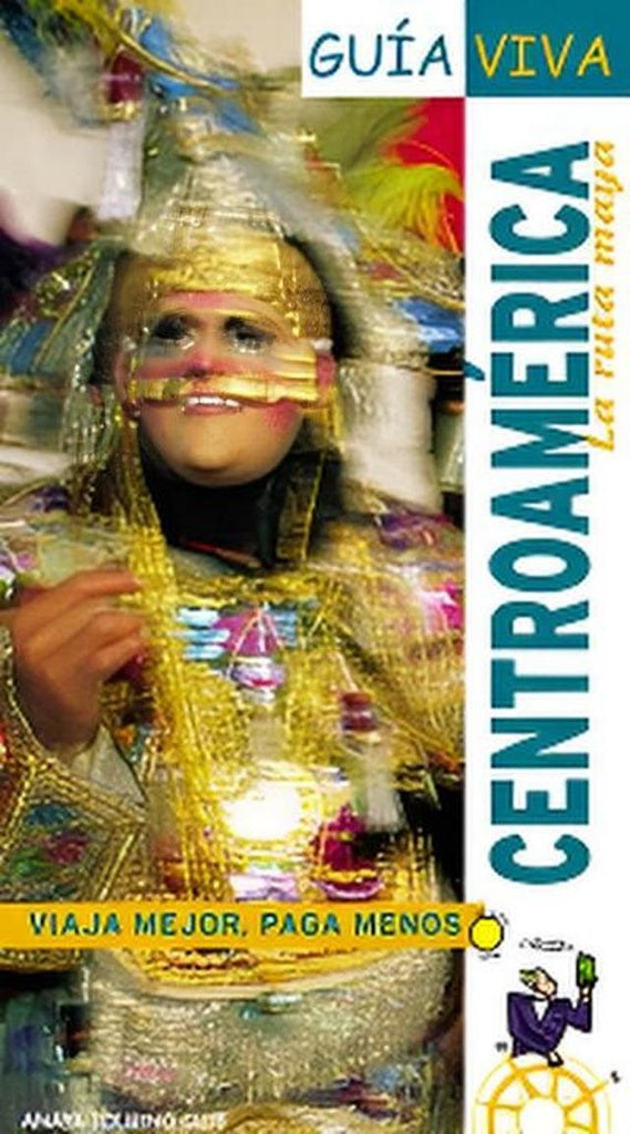 Centroamérica. La Ruta Maya (Guía Viva) | Varios autores