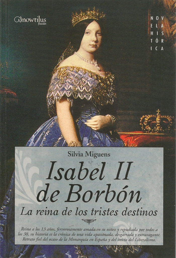 Isabel II de Borbón - La reina de los tristes destinos | Miguens