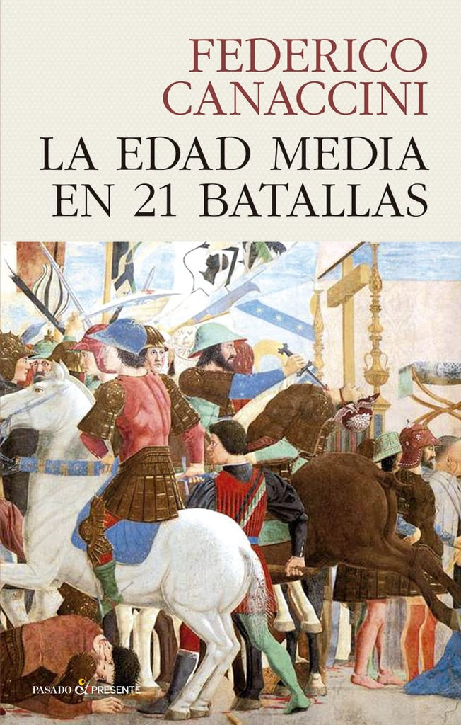 La Edad Media en 21 batallas | Federico Canaccini