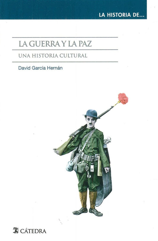 La guerra y la paz. Una historia cultural | TERESA AGUILAR GARCIA