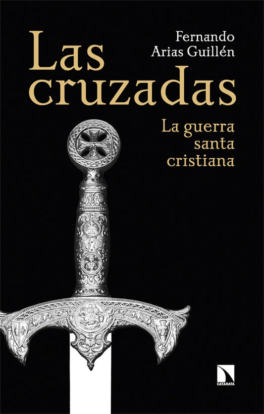 Las Cruzadas. La guerra santa cristiana | Arias