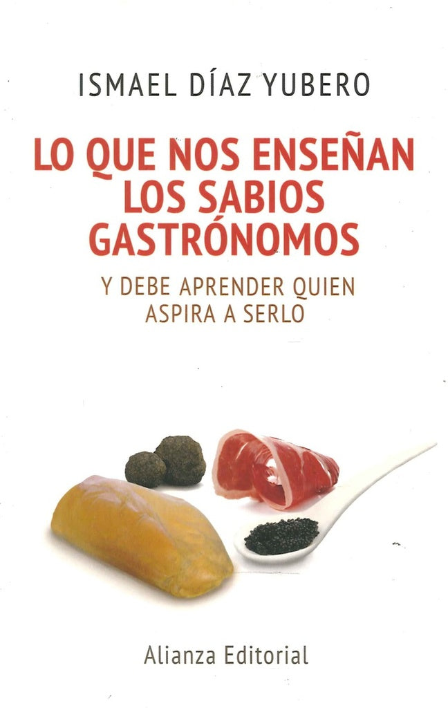 Lo que nos enseñan los sabios gastronómicos | Florencia Diaz