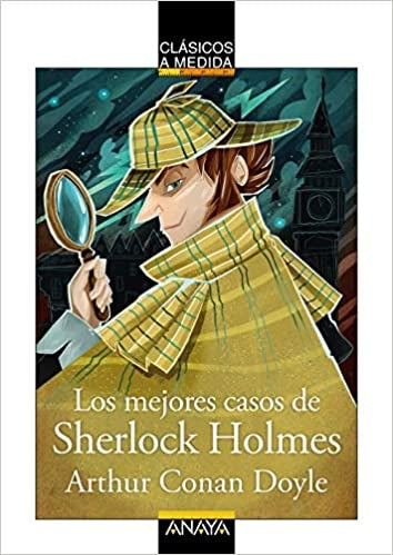 Los mejores casos de Sherlock Holmes. Clásicos a medida | Arthur Conan Doyle