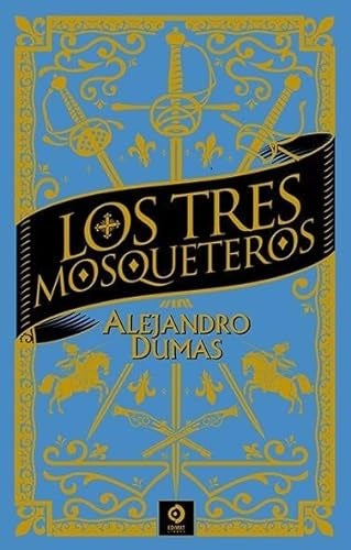 Los tres Mosqueteros (Piel de clásicos) | Alexandre Dumas