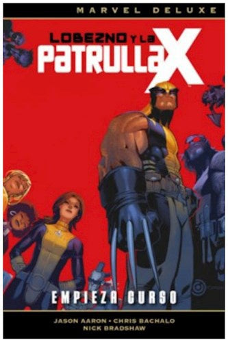 Marvel Deluxe. Lobezno y La Patrulla X 01. Empieza Curso | Varios autores
