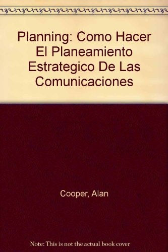Planning: como hacer el planeamiento estrategico de las comunicaciones | COOPER
