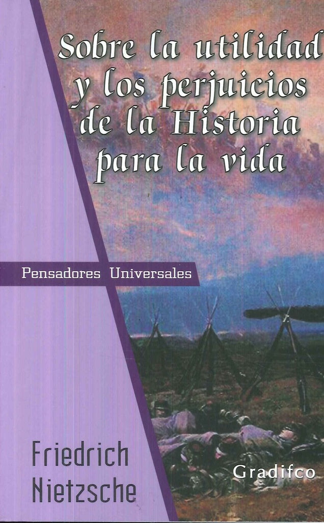Sobre la Utilidad y los Prejuicios de la Historia para la Vida | Varios autores