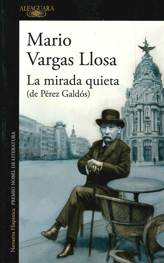 La mirada quieta (de Pérez Galdós) | MARIO VARGAS LLOSA