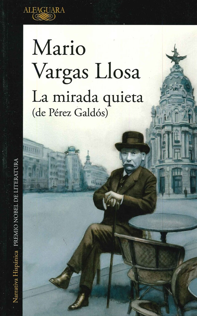 La mirada quieta (de Pérez Galdós) | MARIO VARGAS LLOSA