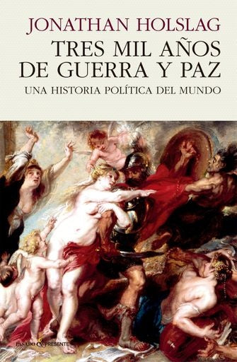 Tres mil años de guerra y paz | Jonathan Holslag