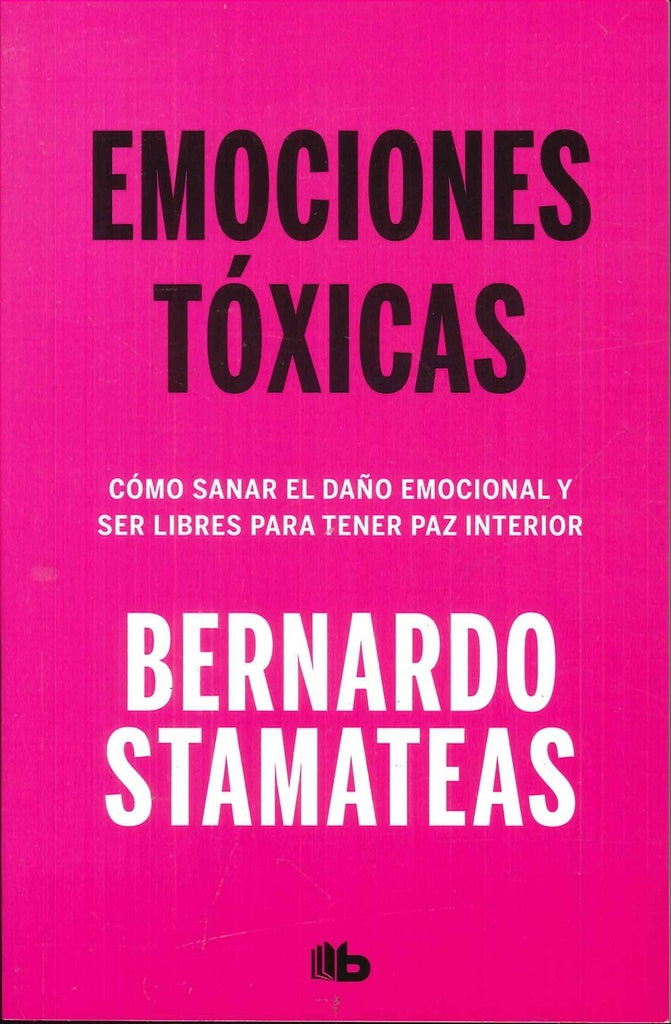 EMOCIONES TOXICAS | Bernardo Stamateas
