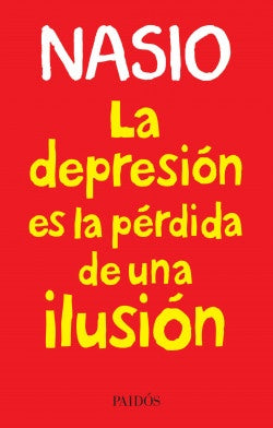 La depresión es la pérdida de una ilusión | J. D. Nasio