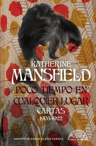 POCO TIEMPO EN CUALQUIER LUGAR. CARTAS 1903 - 1922 | KATHERINE MANSFIELD