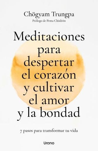 Meditaciones para despertar el corazón y cultivar el amor y la bondad | Chogyam  Trungpa