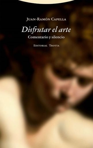 DISFRUTAR EL ARTE | JUAN-RAMON CAPELLA
