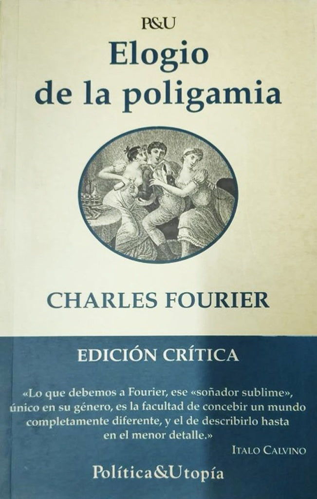 ELOGIO DE LA POLIGAMIA | CHARLES FOURIER