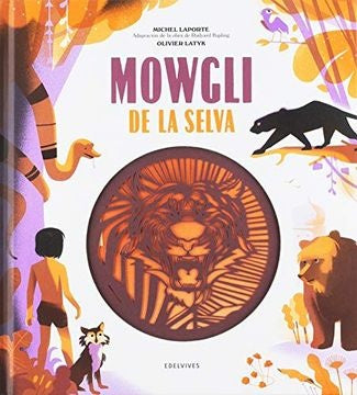 MOWGLI DE LA SELVA | RUDYARD/ LAPORTE  MICHEL/ LATYK  OLIVIER KIPLING