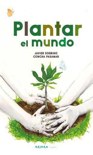 Plantar el mundo | Javier Sobrino