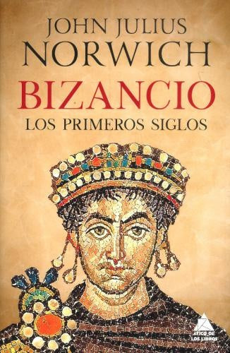 Bizancio: Los primeros siglos | John Julius Norwich
