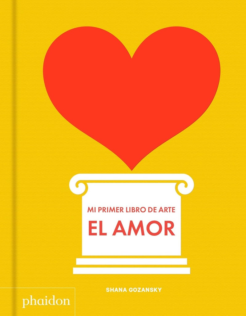 Mi primer libro de arte: el amor | SHANA GOZANSKY