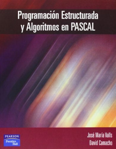 Programación estructurada y algoritmos en Pascal | Camacho, Valls Ferrán