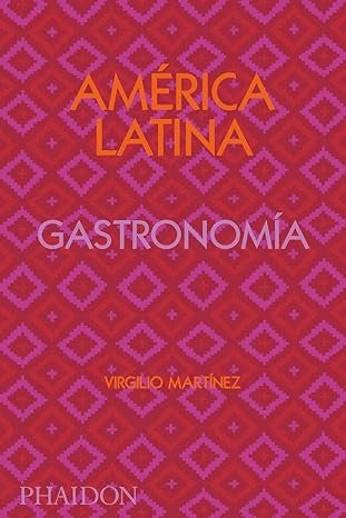 América Latina. Gastronomía | VIRGILIO MARTINEZ