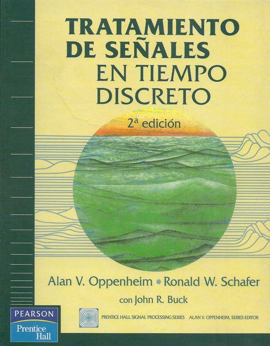 Tratamiento de señales en tiempo discreto | Alan V. Oppenheim; Ronald W. Schafer; John R. Buck