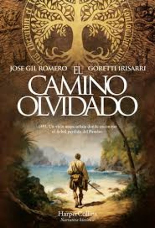 El camino olvidado | JOSE/ IRISARRI  GORETTI GIL ROMERO