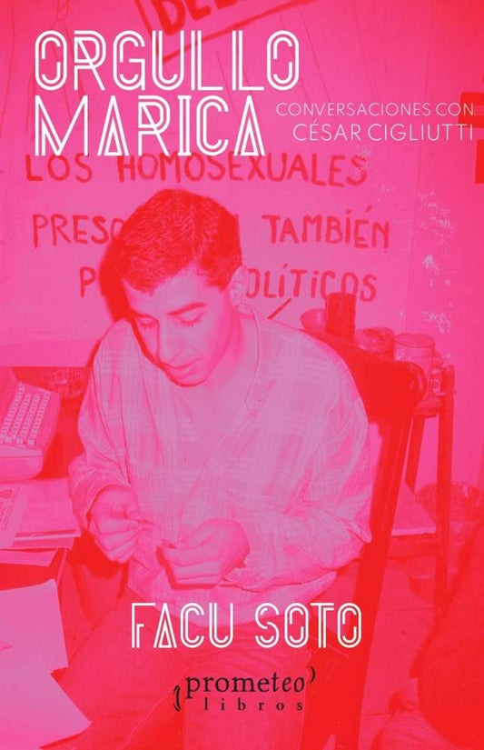 Orgullo marica. Conversaciones con César Cigliutti | FACU SOTO