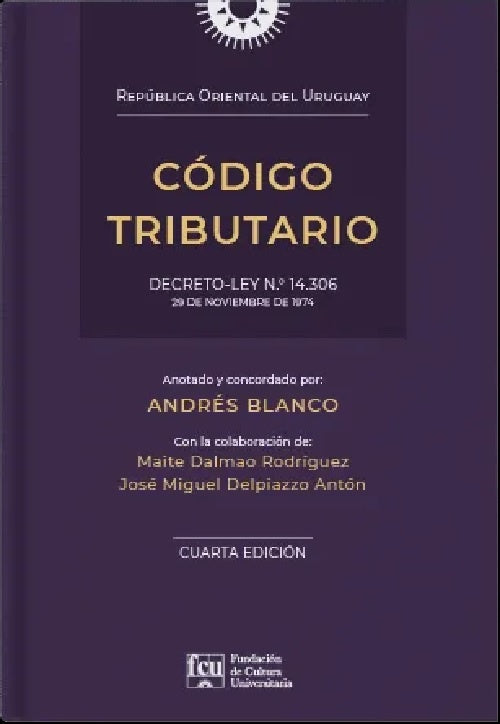 Código Tributario de la República Oriental del Uruguay | Maite Dalmao Rodríguez José Miguel Delpizzo Antón