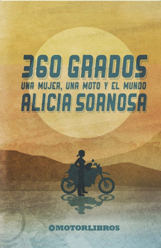 360 grados. Una mujer, una moto y el mundo | Alicia Sornosa