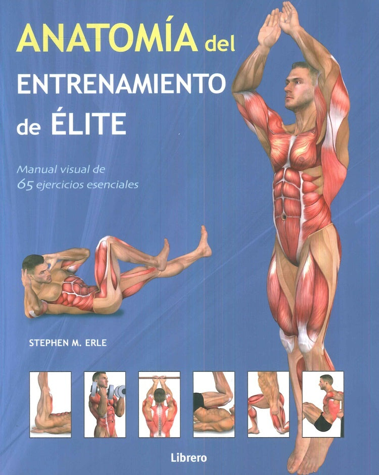 ANATOMÍA DEL ENTRENAMIENTO DE ÈLITE | Stephen M. Erle
