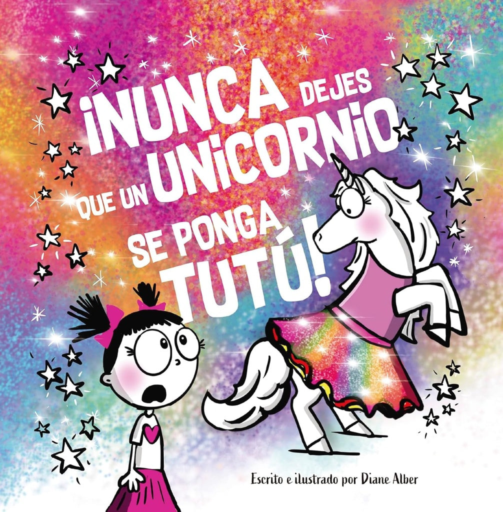 ¡Nunca dejes que un unicorno se ponga tutú! | Diane Albert
