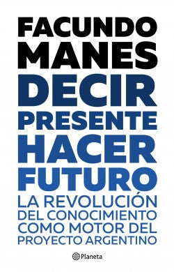 Decir presente hacer futuro (Uy) | Facundo Manes
