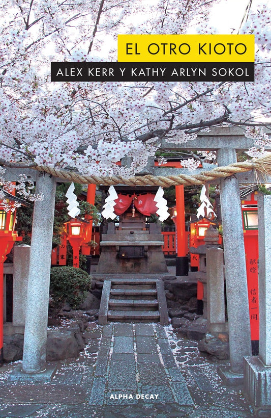 El otro Kioto | Alex Kerr/ Kathy Arlyn Sokol