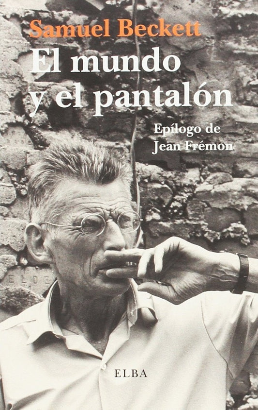 El mundo y el pantalón
 | SAMUEL BECKETT
