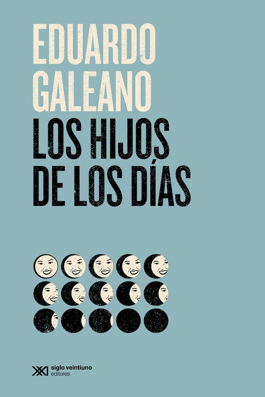 Los hijos de los días | EDUARDO GALEANO