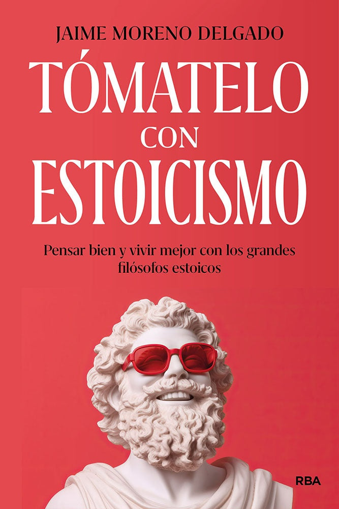 TOMATELO CON ESTOICISMO | JAIME MORENO DELGADO