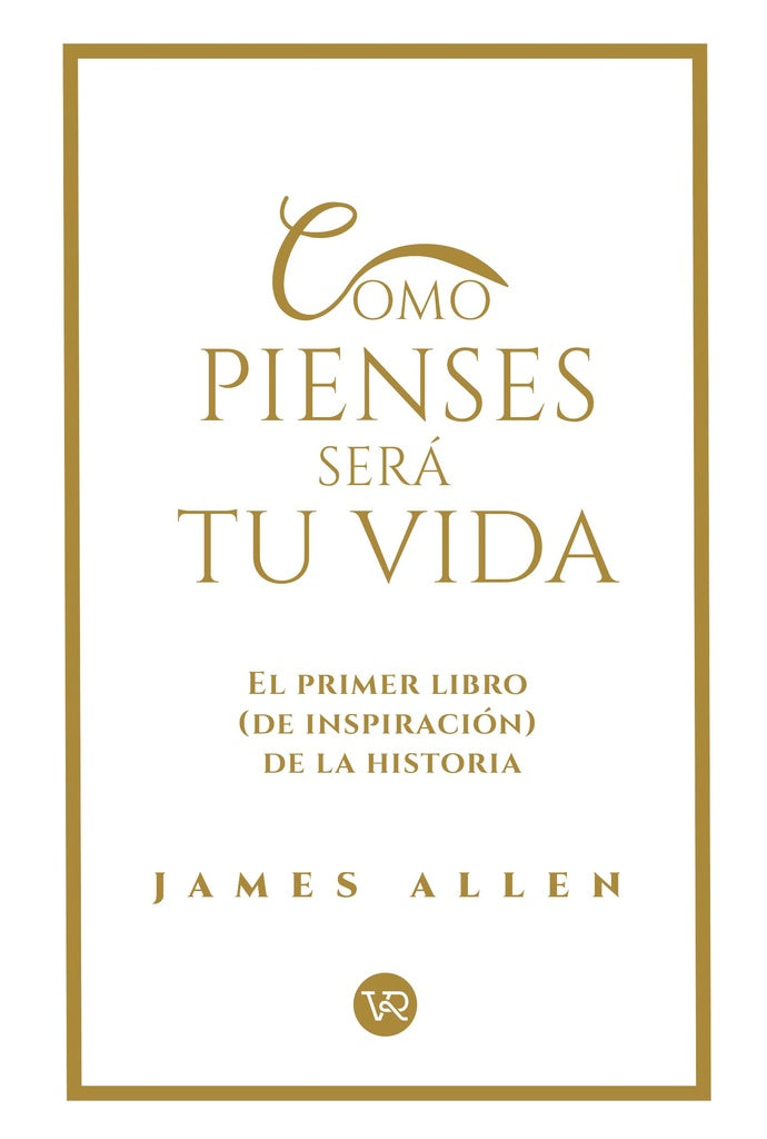 Cómo pienses será tu vida | JAMES ALLEN