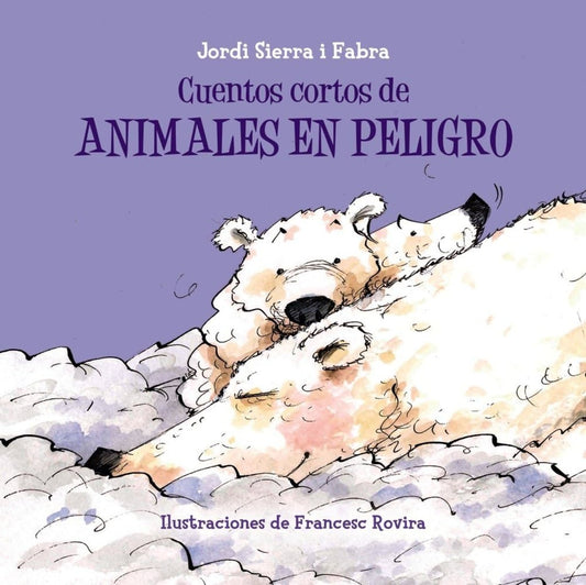 Cuentos cortos de animales en peligro | JORDI SIERRA I FABRA