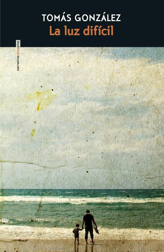 La luz difícil | TOMAS GONZALEZ