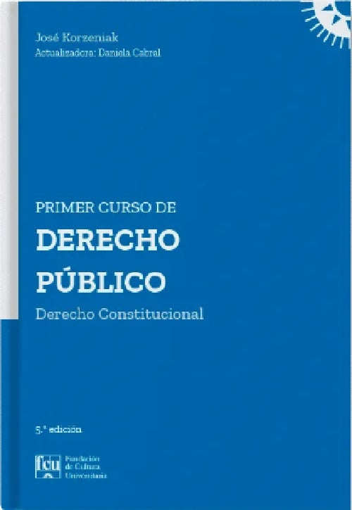 Primer curso de derecho público. Derecho constitucional | JOSE KORZENIAK