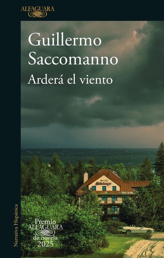 Arderá el viento | Guillermo Saccomanno