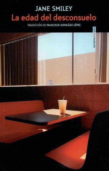 La edad del desconsuelo | Jane Smiley