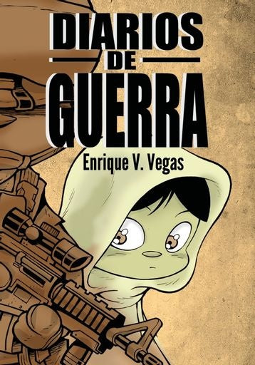 DIARIOS DE GUERRA | Enrique V. Vegas