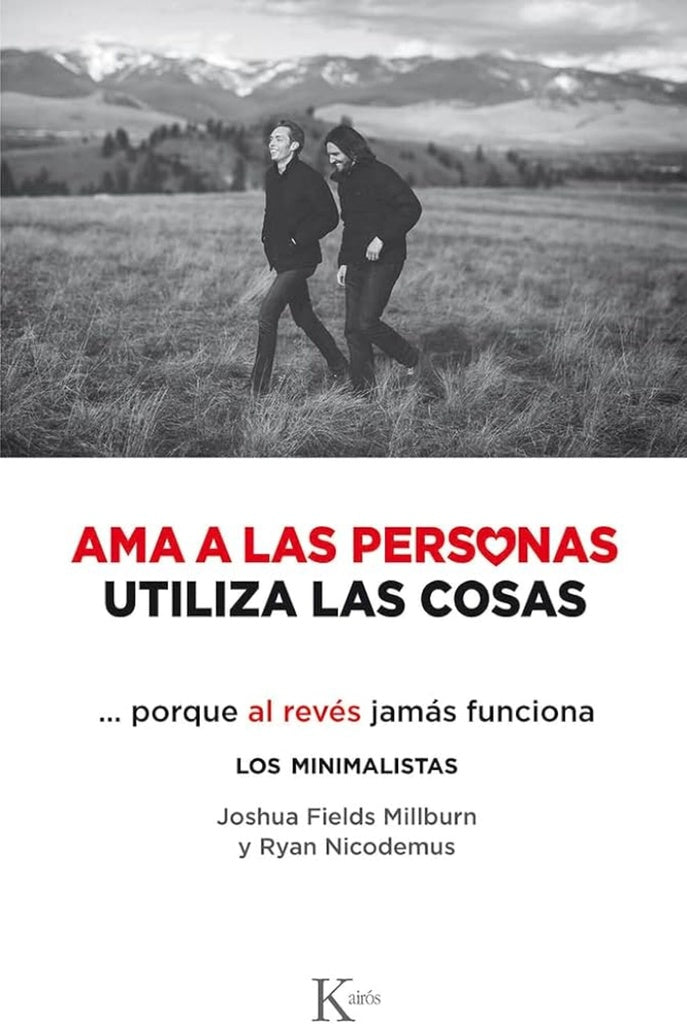 AMA A LAS PERSONAS UTILIZA LAS COSAS | FIELDS MILLBURN JOSHUA/ NICODEMUS RYAN