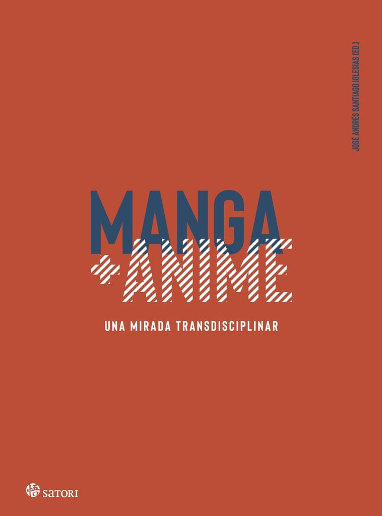MANGA + ANIME. UNA MIRADA TRANSDISCIPLINAR | JOSE ANDRES SANTIAGO IGLESIAS