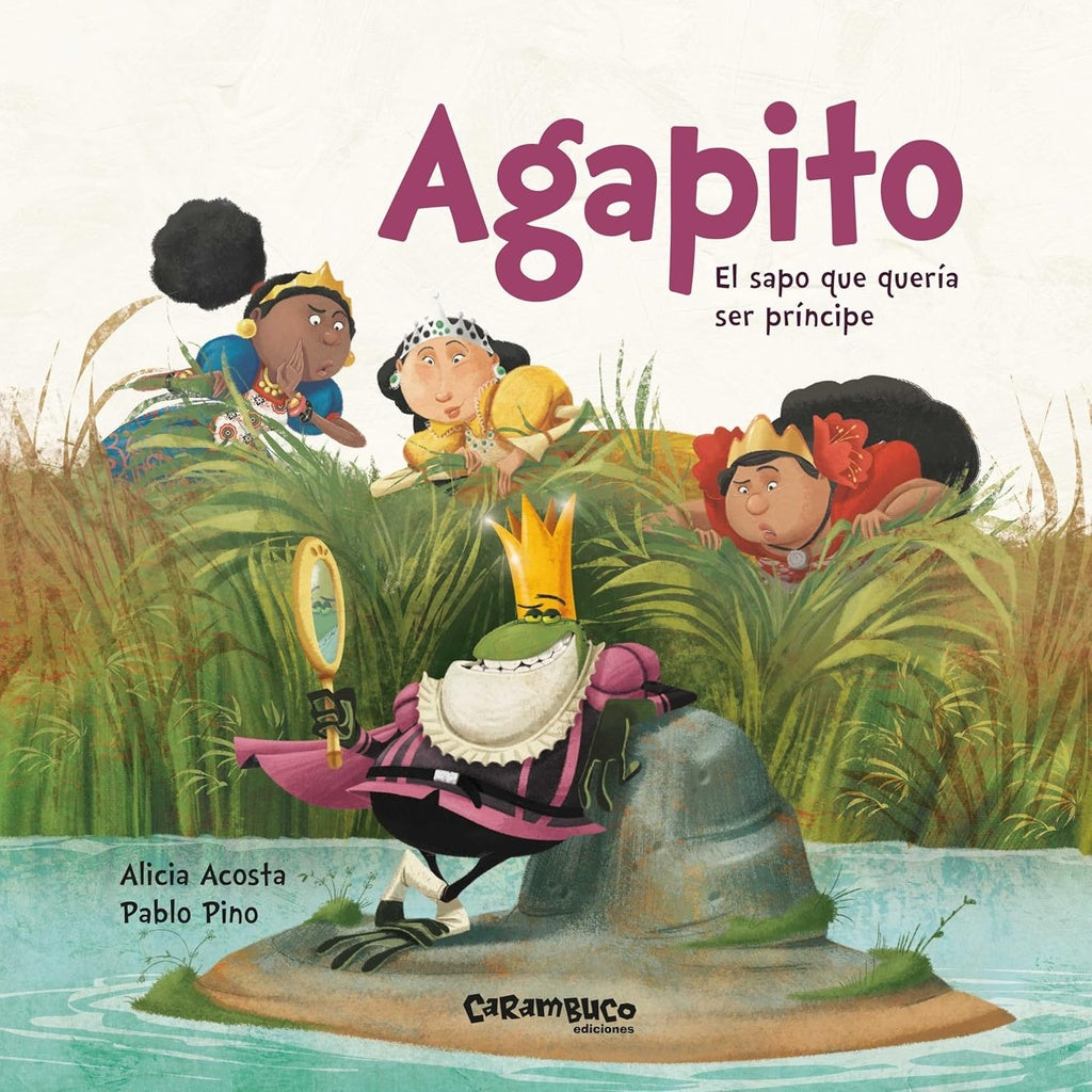 AGAPITO. EL SAPO QUE QUERIA SER PRINCIPE | ALICIA/ PINO  PABLO ACOSTA