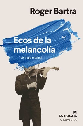 ECOS DE LA MELANCOLIA | Roger Bartra