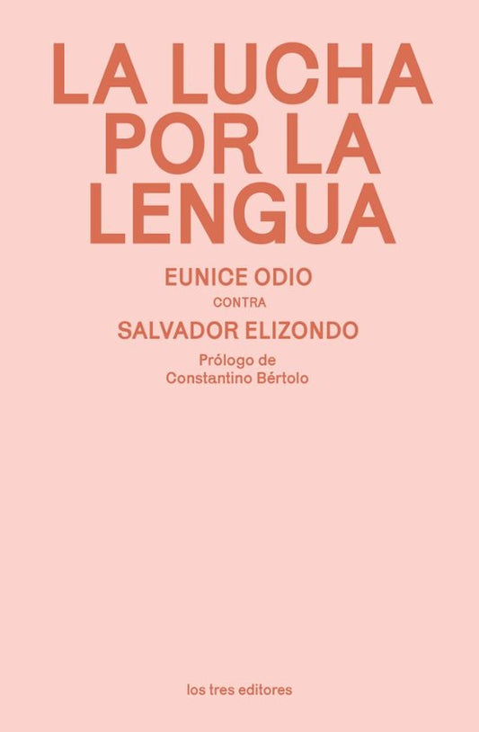 LUCHA POR LA LENGUA, LA | EUNICE/ ELIZONDO  SALVADOR ODIO